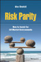 Risk Parity (How to Invest for All Market Environments) by Alex Shahidi, 9781119812562