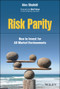 Risk Parity (How to Invest for All Market Environments) by Alex Shahidi, 9781119812562