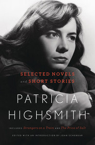 Patricia Highsmith (Selected Novels and Short Stories) by Patricia Highsmith, Joan Schenkar, Joan Schenkar, 9780393080131