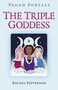 Pagan Portals - The Triple Goddess by Rachel Patterson, 9781782790549