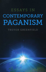 Essays in Contemporary Paganism by Trevor Greenfield, 9781782792789
