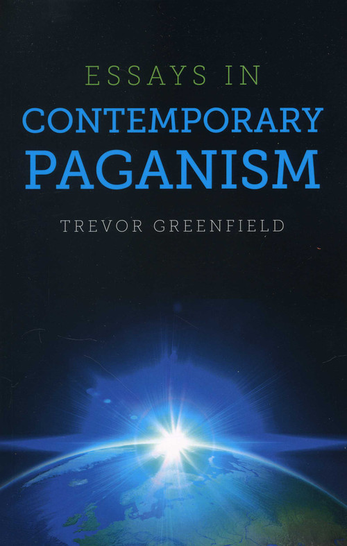 Essays in Contemporary Paganism by Trevor Greenfield, 9781782792789