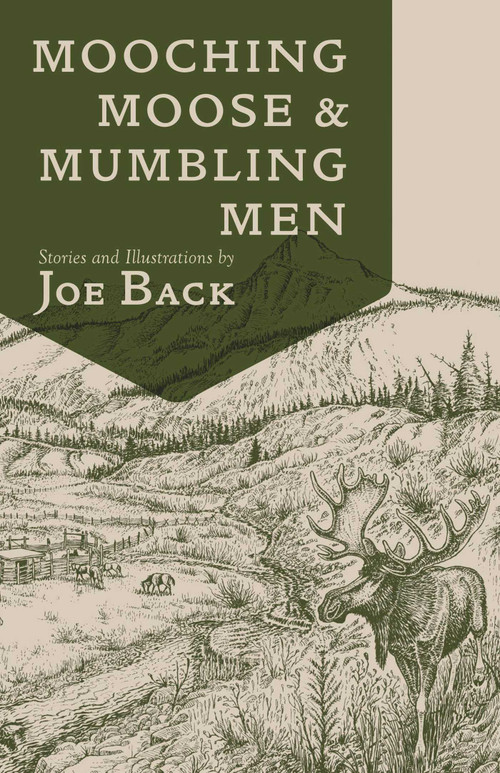 Mooching Moose and Mumbling Men by Joe Back, 9781555664794