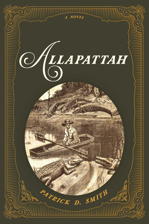 Allapattah (A Novel) by Patrick D. Smith, 9781683342809