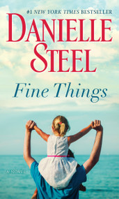 Fine Things (A Novel) by Danielle Steel, 9780440200567