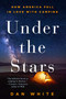 Under the Stars (How America Fell in Love with Camping) - 9781250134974 by Dan White, 9781250134974