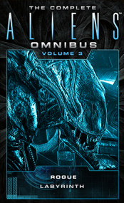 The Complete Aliens Omnibus: Volume Three (Rogue, Labyrinth) ((Rogue, Labyrinth)) by Sandy Schofield, Stephani Danelle Perry, 9781783299058