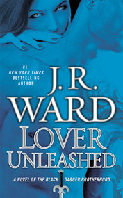 Lover Unleashed (A Novel of the Black Dagger Brotherhood) by J.R. Ward, 9780451235114