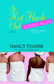 The Hot Flash Club Strikes Again (A Novel) by Nancy Thayer, 9780345469182