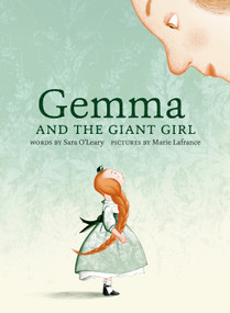 Gemma and the Giant Girl by Sara O'Leary, Marie Lafrance, 9780735263673