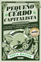 Pequeño cerdo capitalista (10° aniv) by Sofia Macias, 9786073198097