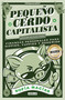 Pequeño cerdo capitalista (10° aniv) / Little Capitalist Pig (10th anniversary) (Spanish Edition) by Sofia Macias, 9786073198097