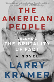 The American People: Volume 2 (The Brutality of Fact: A Novel) - 9781250785688 by Larry Kramer, 9781250785688