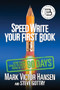 Speed Write Your First Book (From Blank Spaces to Great Pages in Just 90 Days) by Mark Victor Hansen, Steve Gottry, 9781722503291