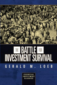The Battle for Investment Survival (Essential Investment Classics) by Gerald M. Loeb, 9781722502737