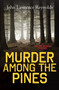 Murder Among the Pines by John Lawrence Reynolds, 9781459818194
