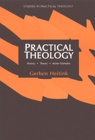 Practical Theology (History, Theory, Action Domains) by Gerben Heitink, 9780802842947