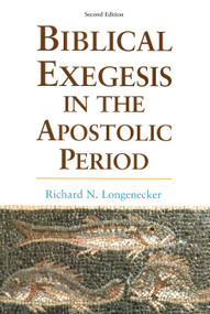 Biblical Exegesis in the Apostolic Period by Richard N. Longenecker, 9780802843012