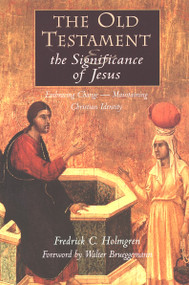The Old Testament and the Significance of Jesus (Embracing Change - Maintaining Christian Identity) by Fredrick Holmgren, 9780802844538