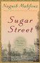 Sugar Street (The Cairo Trilogy, Volume 3) by Naguib Mahfouz, 9780307947123
