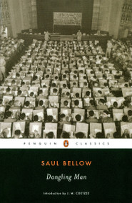 Dangling Man by Saul Bellow, J. M. Coetzee, 9780143039877