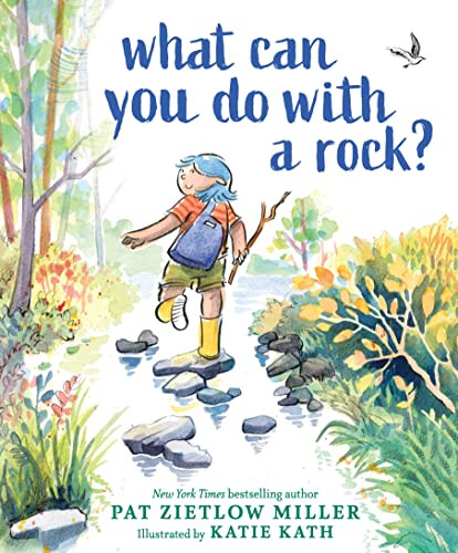 What Can You Do with a Rock? by Pat Zietlow Miller, Katie Kath, 9781728217635