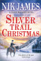 Silver Trail Christmas by Nik James, 9781728233192