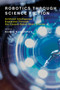 Robotics Through Science Fiction (Artificial Intelligence Explained Through Six Classic Robot Short Stories) by Robin R. Murphy, 9780262536264