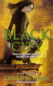 Black City (A Black Wings Novel) by Christina Henry, 9780425256589