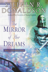 The Mirror of Her Dreams by Stephen R. Donaldson, 9780345459855