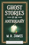 Ghost Stories of an Antiquary - 9781464215155 by M. R. James, Leslie S. Klinger, Eric J. Guignard, David Morrell, 9781464215155