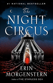 The Night Circus (A Novel) by Erin Morgenstern, 9780307744432