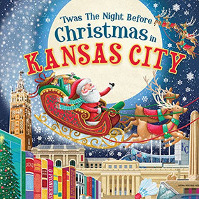 'Twas the Night Before Christmas in Kansas City by Jo Parry, 9781728237725