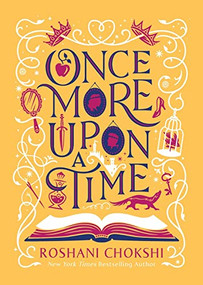 Once More Upon a Time by Roshani Chokshi, 9781728239828