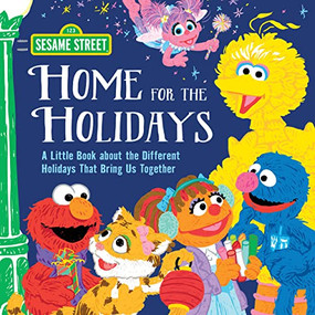 Home for the Holidays (A Little Book about the Different Holidays That Bring Us Together) by Sesame Workshop, Craig Manning, 9781728240244