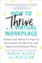 How to Thrive in the Virtual Workplace (Simple and Effective Tips for Successful, Productive, and Empowered Remote Work) by Robert Glazer, 9781728246840