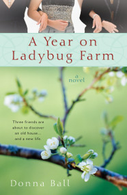 A Year on Ladybug Farm by Donna Ball, 9780425225875