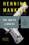 The White Lioness by Henning Mankell, 9781400031559