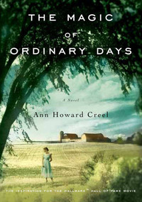 The Magic of Ordinary Days (A Novel) by Ann Howard Creel, 9780143119951