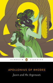 Jason and the Argonauts - 9780143106869 by Apollonius of Rhodes, Aaron Poochigian, Benjamin Acosta-Hughes, Benjamin Acosta-Hughes, 9780143106869