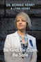 Be Kind, Be Calm, Be Safe (Four Weeks that Shaped a Pandemic) by Dr. Bonnie Henry, Lynn Henry, 9780735241855