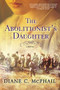 The Abolitionist's Daughter by Diane C. McPhail, 9781496720313