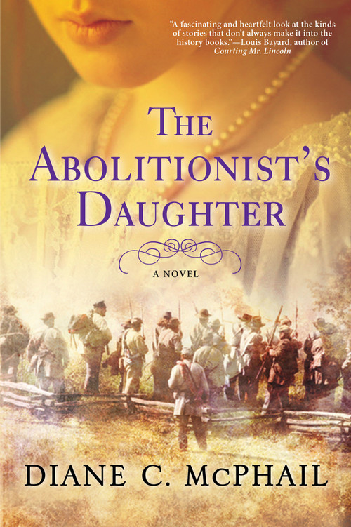 The Abolitionist's Daughter by Diane C. McPhail, 9781496720313