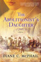 The Abolitionist's Daughter by Diane C. McPhail, 9781496720313