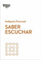 Saber escuchar (Mindful Listening Spanish Edition) by Jack Zenger, Joseph Folkman, Amy Jen Su, 9788417963026