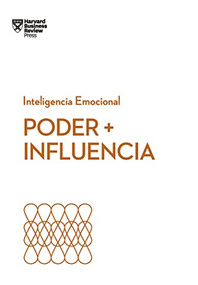 Poder e influencia. Serie Inteligencia Emocional HBR   (Power and Impact Spanish Edition) by Dan Cable, Peter Bregman, Harrison Monarth, 9788417963095