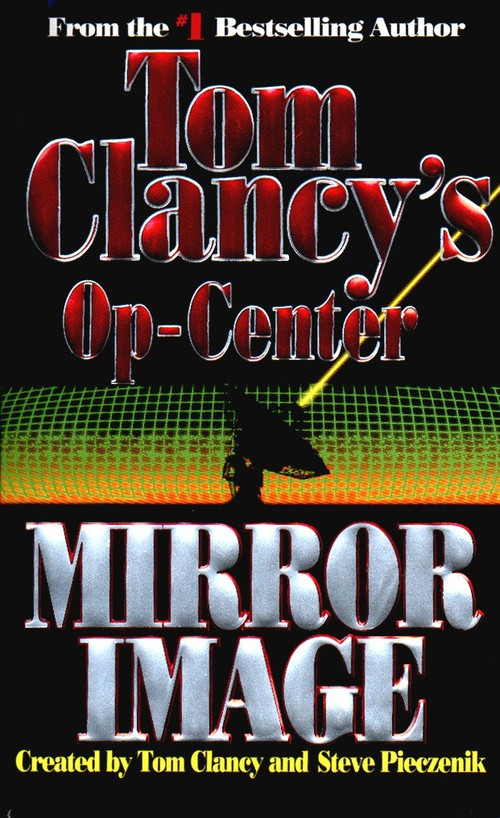 Mirror Image (Op-Center 02) by Tom Clancy, Steve Pieczenik, Jeff Rovin, 9780425150146