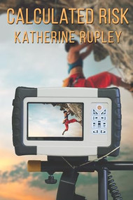 Calculated Risk - 9781642472660 by Katherine Rupley, 9781642472660