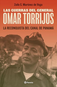 Las guerras del general Omar Torrijos (Spanish Edition) by Zoilo G. Martínez de Vega, 9786070774102