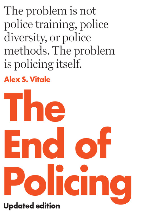 The End of Policing by Alex S. Vitale, 9781839763786